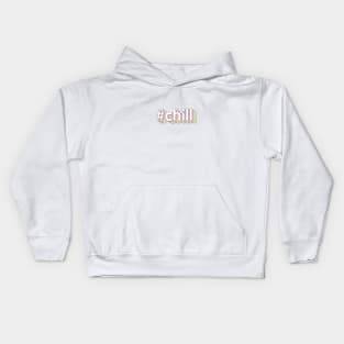 #chill Kids Hoodie